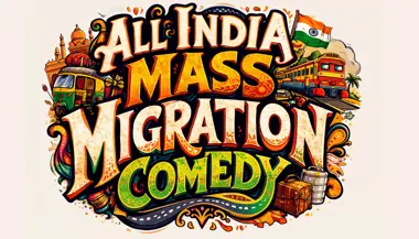 All India Mass Migration Comedy
