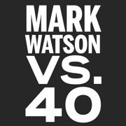 Mark Watson Vs. 40 - The Show Image
