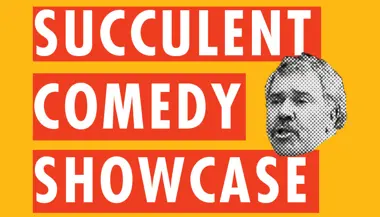 Succulent Comedy Showcase