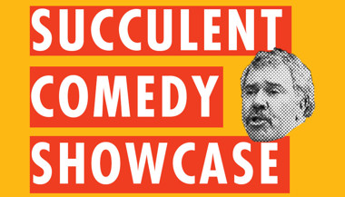 Succulent Comedy Showcase