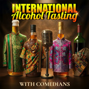 International Alcohol Tasting With Comedians Image